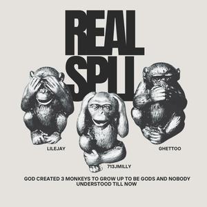 Real spill (feat. 713Jmilly & Ghetto) [Explicit]