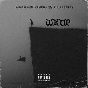 WE UP (feat. Ameezy Yung, CHI LAS, Tally A PY & Max Tee) (Explicit)