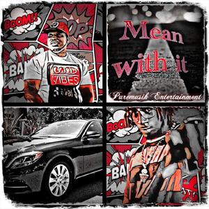 Mean With It(feat. Jmello) (Explicit)