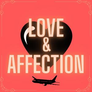 Love & Affection (Explicit)