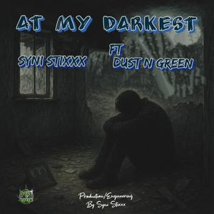At My Darkest (feat. Syni Stixxx)