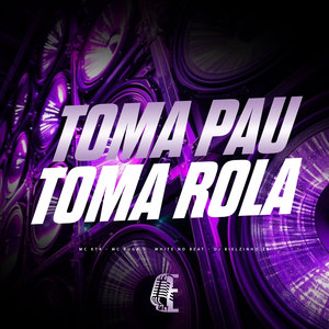 TOMA PAU TOMA ROLA (Explicit)