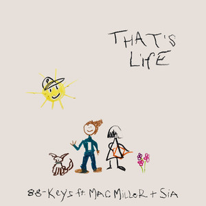 That's Life (feat. Mac Miller & Sia) [Explicit]