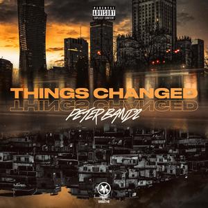 Things Changed (Explicit)