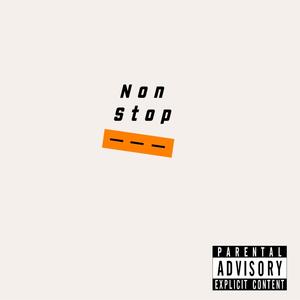 Non Stop(feat. S.E.L.F., Mj Tha Poet & Cutty Mac) (Explicit)