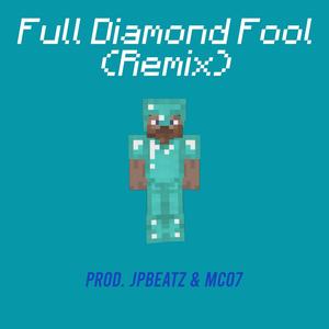 Full Diamond Fool (2022 Remix)