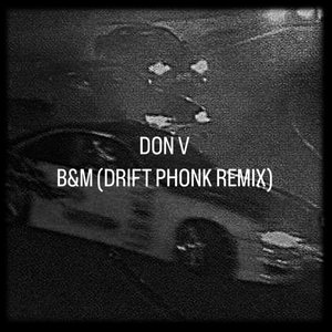 B&M (Drift Phonk Remix) [Explicit]