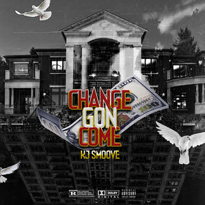 Change Gon Come (Explicit)