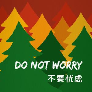 Do Not Worry