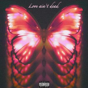 Love Ain't Dead (Explicit)