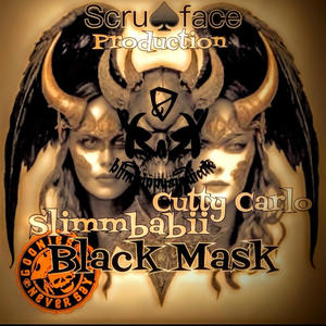 Black Mask (feat. Cutty Carlo, Slimm Babii & SCRUFACE) (Explicit)