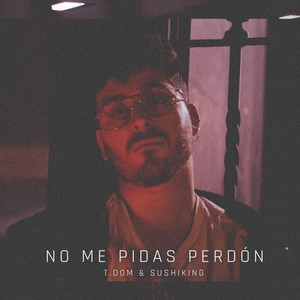 No me pidas perdón