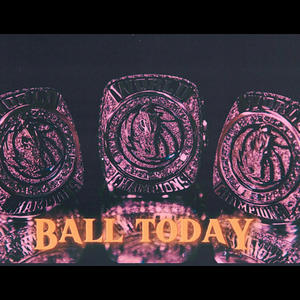 Ball today (Explicit)