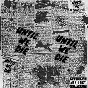 Until We Die (Explicit)