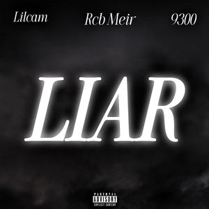 Liar (feat. Rcb Meir & 9300) (Explicit)