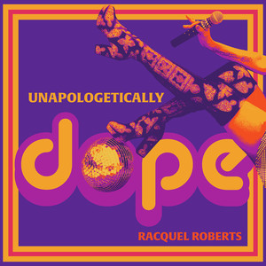 Unapologetically Dope (Explicit)