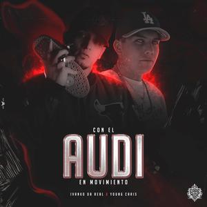 CON ÉL AUDI EN MOVIMIENTO(feat. YOUNG CARIS)