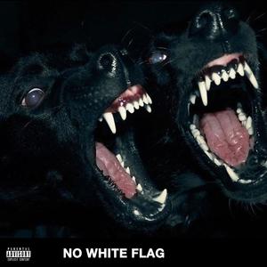 No White Flag (Explicit)