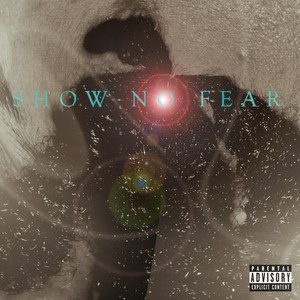 Show No Fear (Explicit)