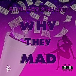 Why They Mad (Explicit)