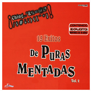 15 Éxitos De Puras Mentadas, Vol. 2 (Explicit)