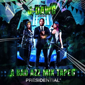 A Bad Azz Mix Tape 6: Presidential (Explicit)