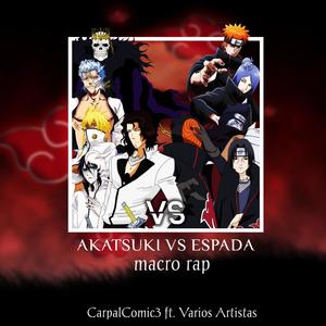 Akatsuki vs Espada Macro Rap (feat. Bynmc, AlotronX, Shurez Threash, Khai Rap, Byaki, JotaHF, Keyto, Kballero Rap, HyudoXx, Zoiket, ZerØ, SoulRap, Kibta Rap, Zigred & Jesse Allen) (Explicit)