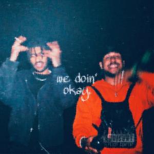 we doin' okay (feat. Arif Jahangir) (Explicit)