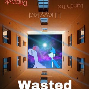 Wasted (feat. Lil icyy kid & lunch Tre) [Explicit]