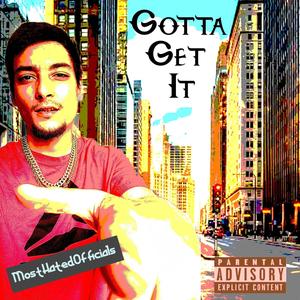 Gotta Get It (Explicit)