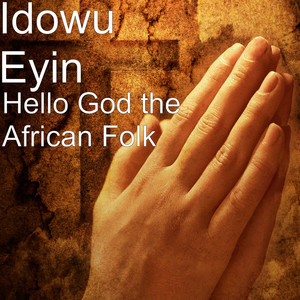 Hello God the African Folk (Explicit)