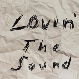 Lovin' The Sound