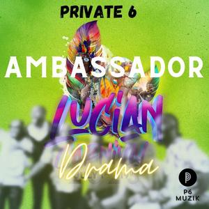 Ambassador Drama Soca 2023 (feat. Private 6)