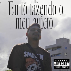 Eu tô fazendo o meu quieto (Explicit)