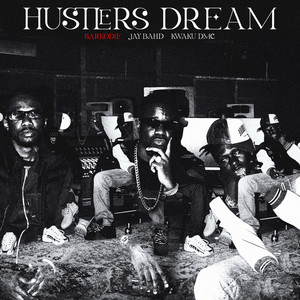 HUSTLERS DREAM (feat. Jay Bahd & Kwaku DMC) (Explicit)