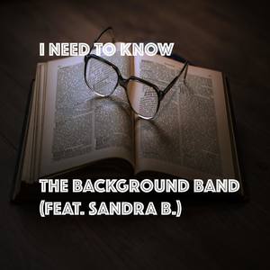 I Need To Know (feat. Sandra B.)