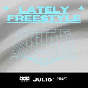 Lately Freestyle (Explicit)