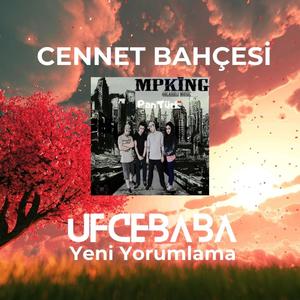 Cennet Bahçesi (Ufcebaba Edition)