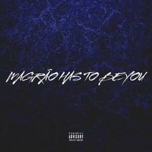 MAGRÃO HAS TO BE YOU (Explicit)