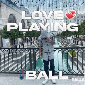 Love Playing Ball (Explicit)