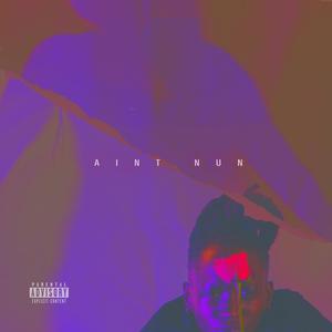 AINT NUN (feat. Harmony The Rapper) (Explicit)