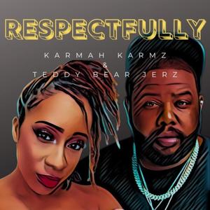Respectfully (feat. Teddy Bear Jerz) (Explicit)