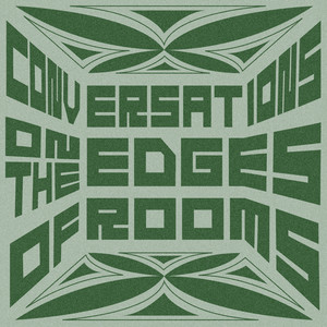 Conversations on the Edges of Rooms