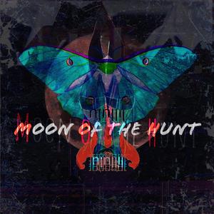 Moon Of The Hunt (Explicit)