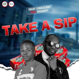 Take a Sip (feat. Bigsamzy)