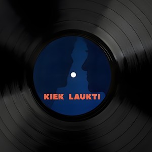 KIEK LAUKTI (Remix)