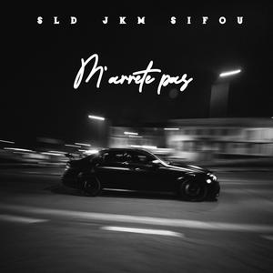 M'arrête pas (feat. SLD & SIFOU) (Explicit)
