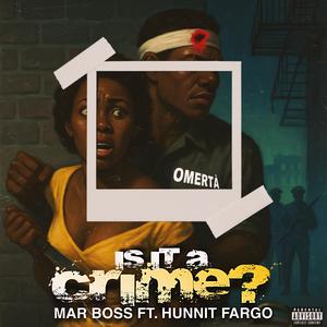 Is It A Crime (feat. Hunnit Fargo)