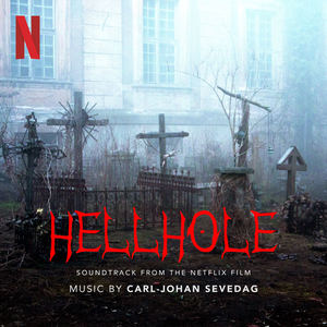 Hellhole (Soundtrack from the Netflix Film)