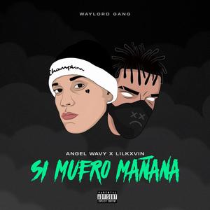 Si Muero Mañana (feat. Lil Kxvin) [Explicit]